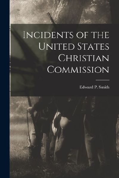 Incidents of the United States Christian Commission