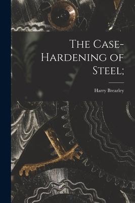 The Case-Hardening of Steel;