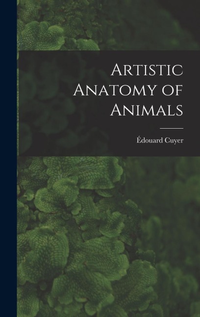 Artistic Anatomy of Animals