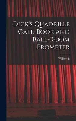 Dicks Quadrille Call-book and Ball-room Prompter
