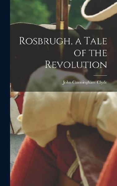 Rosbrugh, a Tale of the Revolution
