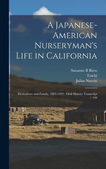 A Japanese-American Nurseryman's Life in California: Floriculture and Family, 1883-1992: Oral History Transcript / 199