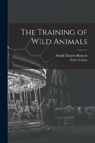 The Training of Wild Animals