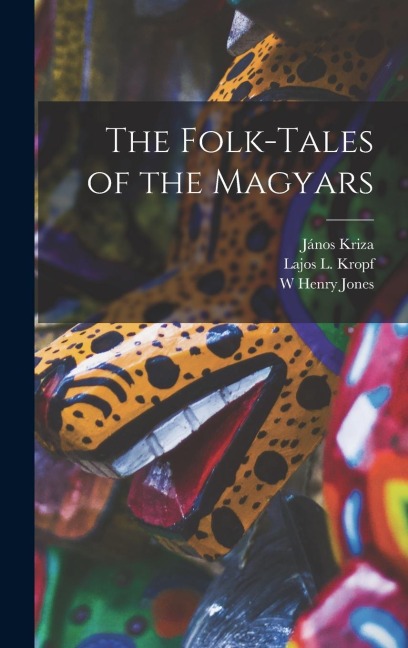 The Folk-tales of the Magyars