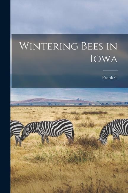 Wintering Bees in Iowa