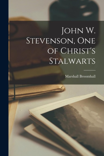 John W. Stevenson, one of Christs Stalwarts