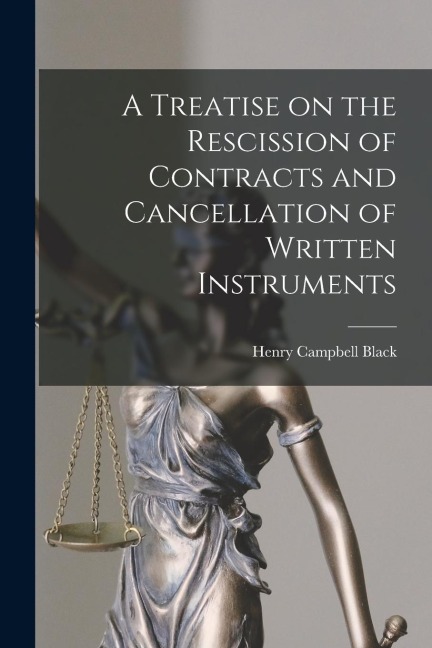 A Treatise on the Rescission of Contracts and Cancellation of Written Instruments