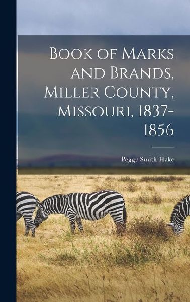 Book of Marks and Brands, Miller County, Missouri, 1837-1856