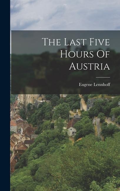 The Last Five Hours Of Austria