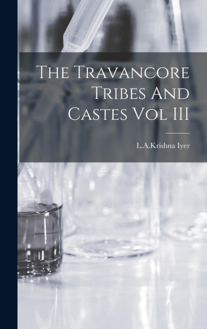 The Travancore Tribes And Castes Vol III