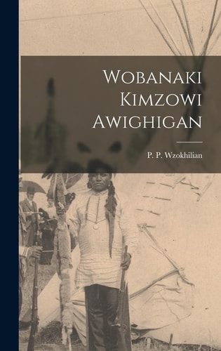 Wobanaki Kimzowi Awighigan