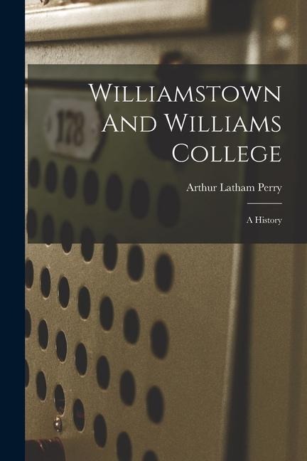 Williamstown And Williams College: A History