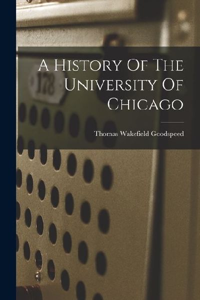 A History Of The University Of Chicago