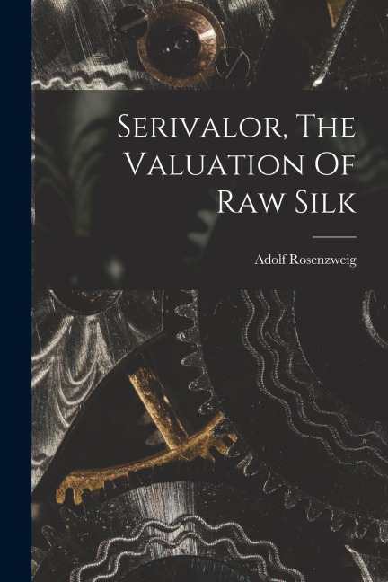 Serivalor, The Valuation Of Raw Silk