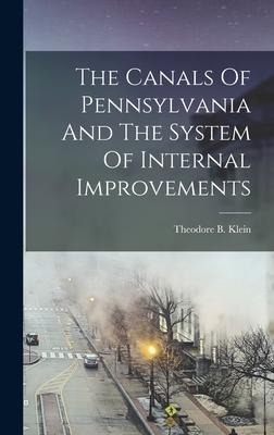 The Canals Of Pennsylvania And The System Of Internal Improvements