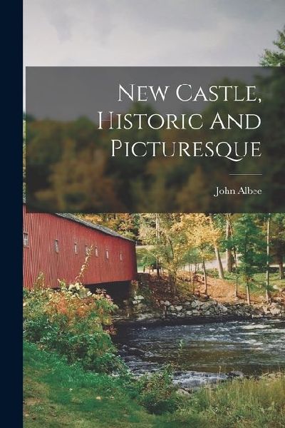 New Castle, Historic And Picturesque