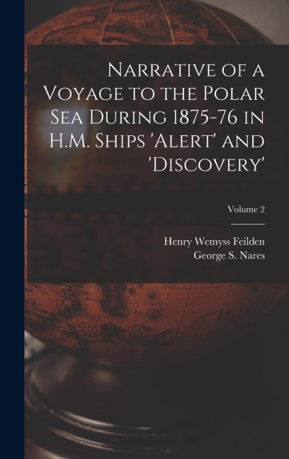 Narrative of a Voyage to the Polar Sea During 1875-76 in H.M. Ships Alert and Discovery; Volume 2
