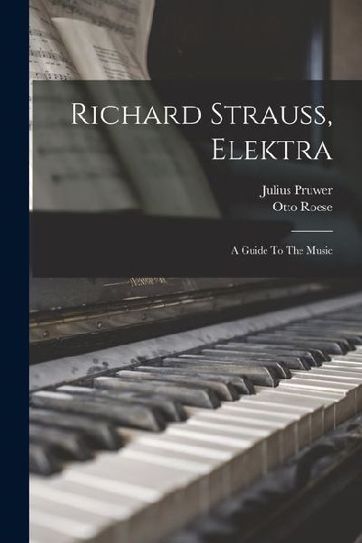Richard Strauss, Elektra: A Guide To The Music