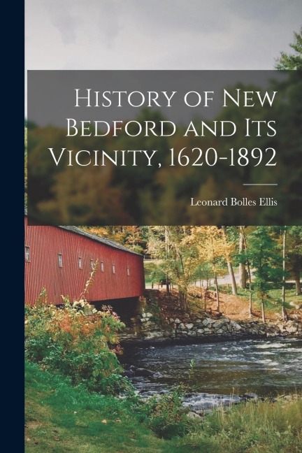 History of New Bedford and Its Vicinity, 1620-1892