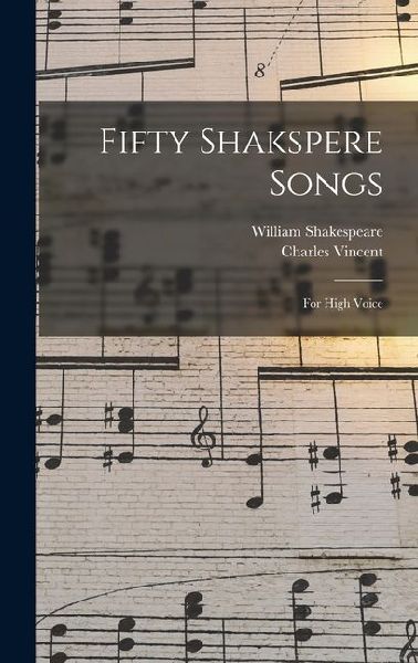 Fifty Shakspere Songs: For High Voice