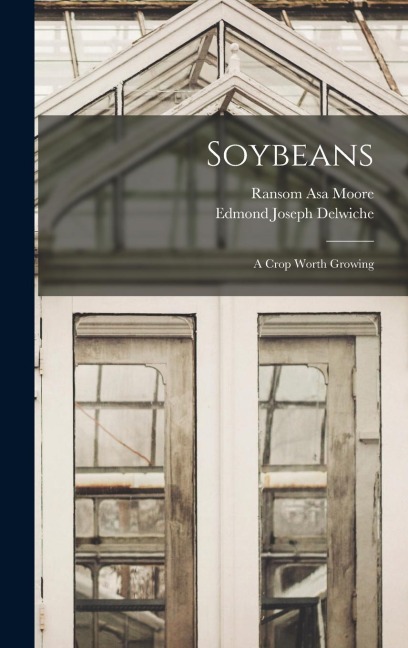 Soybeans: A Crop Worth Growing