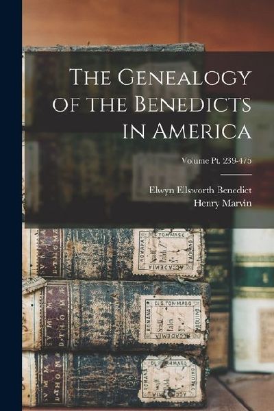 The Genealogy of the Benedicts in America; Volume pt. 239-475