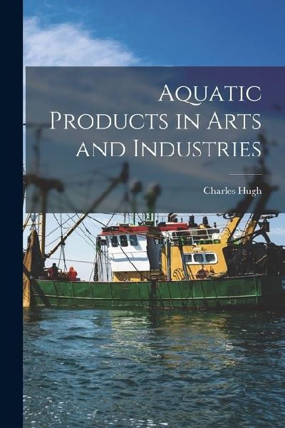 Aquatic Products in Arts and Industries
