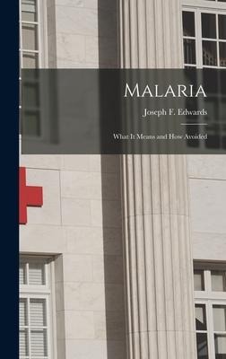 Malaria: What it Means and How Avoided