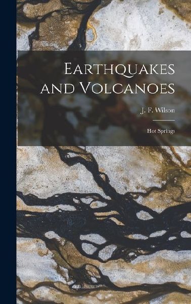 Earthquakes and Volcanoes: Hot Springs