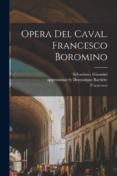 Opera Del Caval. Francesco Boromino
