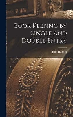 Book Keeping by Single and Double Entry