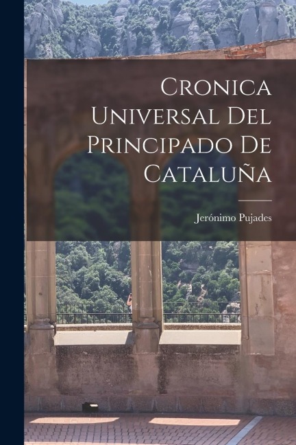 Cronica Universal del Principado de Cataluña