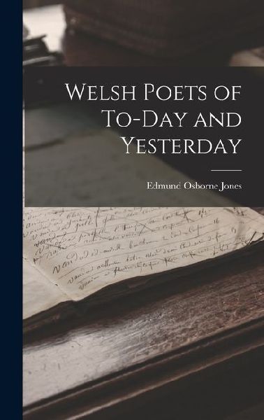 Welsh Poets of To-Day and Yesterday