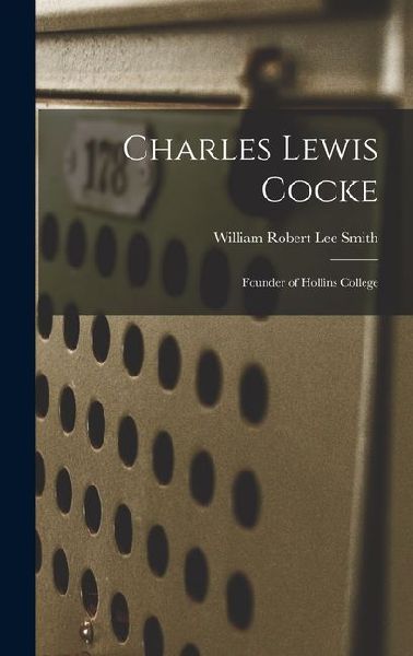 Charles Lewis Cocke: Founder of Hollins College