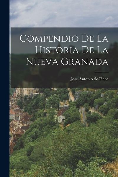 Compendio de la Historia de la Nueva Granada