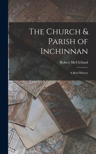 The Church & Parish of Inchinnan: A Brief History
