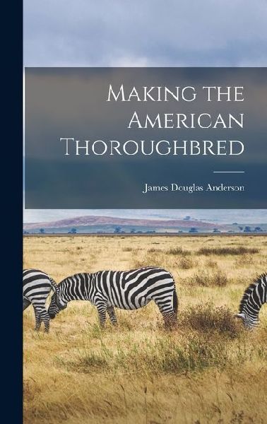 Making the American Thoroughbred