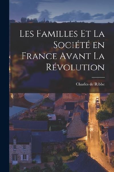 Les Familles et la Société en France Avant la Révolution