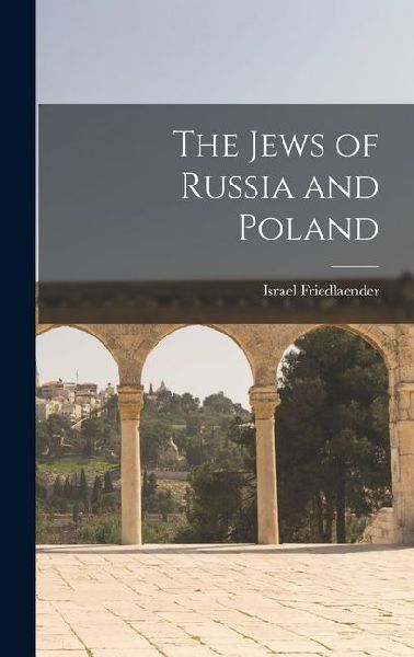 The Jews of Russia and Poland