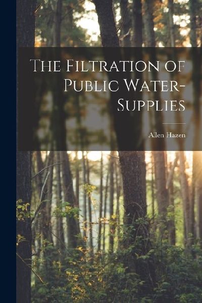 The Filtration of Public Water-Supplies