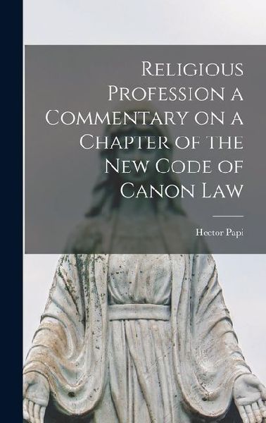 Religious Profession a Commentary on a Chapter of the New Code of Canon Law