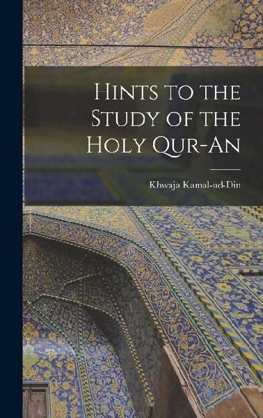 Hints to the Study of the Holy Qur-an
