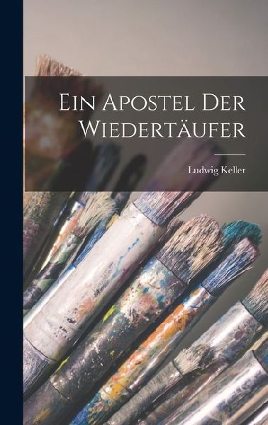 Ein Apostel der Wiedertäufer