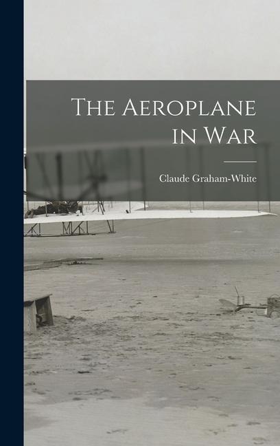 The Aeroplane in War