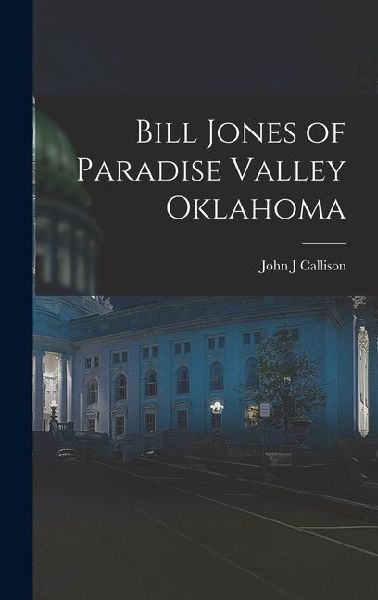 Bill Jones of Paradise Valley Oklahoma