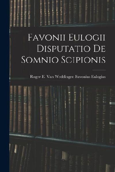 Favonii Eulogii Disputatio de Somnio Scipionis
