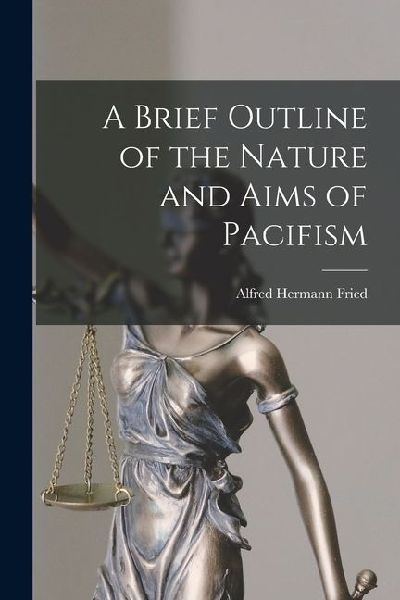 A Brief Outline of the Nature and Aims of Pacifism