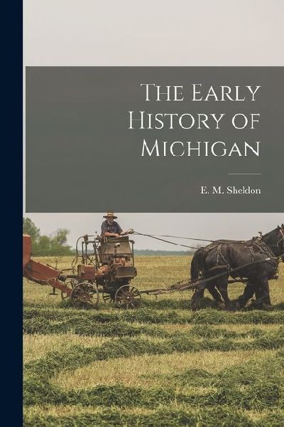 The Early History of Michigan