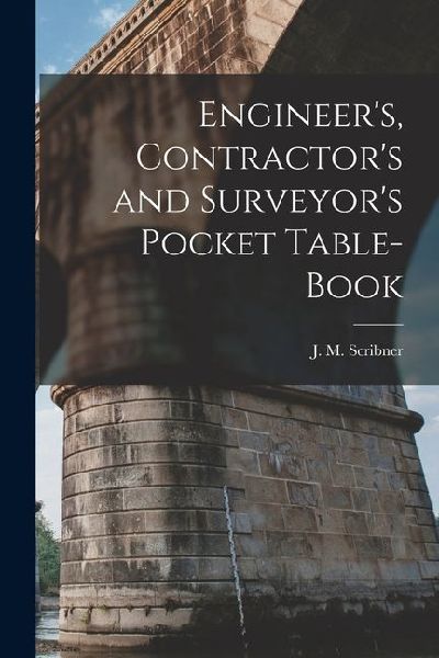 Engineer's, Contractor's and Surveyor's Pocket Table-book
