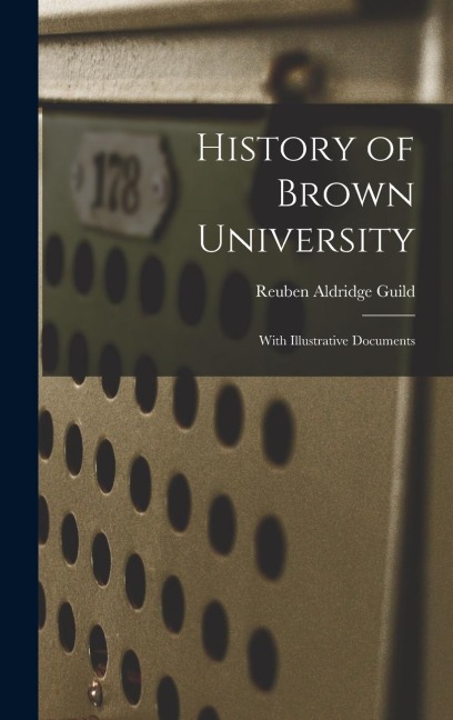 History of Brown University: With Illustrative Documents